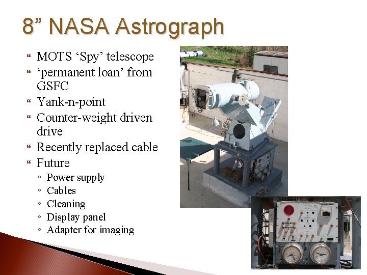 8” NASA Astrograph MOTS ‘Spy’ telescope ‘permanent loan’ from GSFC Yank-n-point Counter-weight driven drive