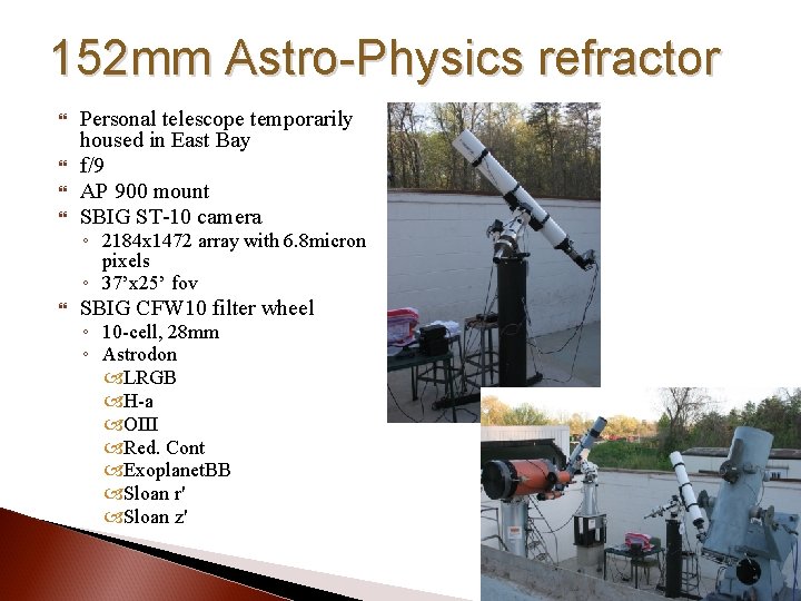 152 mm Astro-Physics refractor Personal telescope temporarily housed in East Bay f/9 AP 900