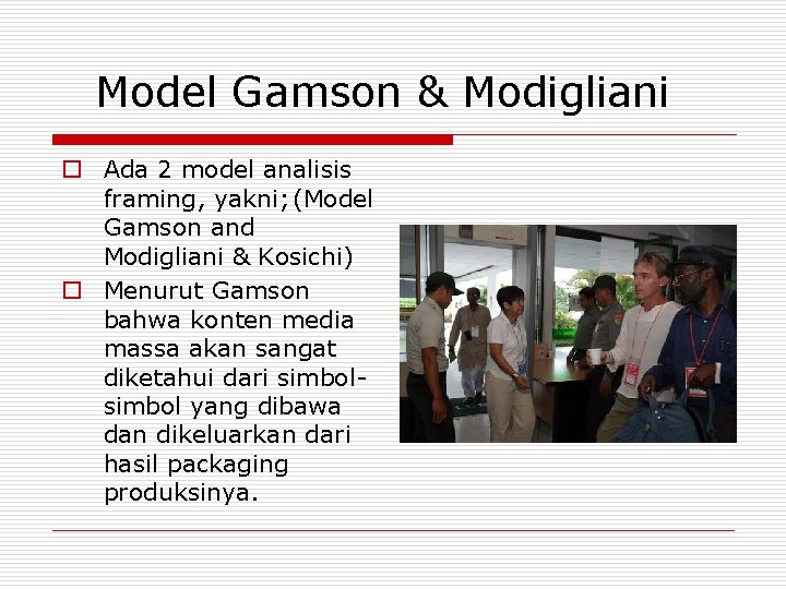 Model Gamson & Modigliani o Ada 2 model analisis framing, yakni; (Model Gamson and