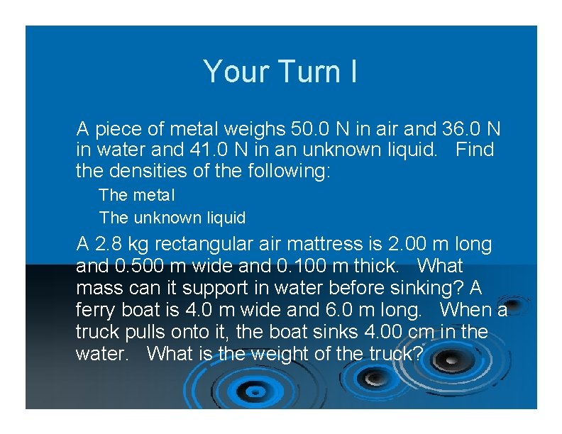 Your Turn I A piece of metal weighs 50. 0 N in air and