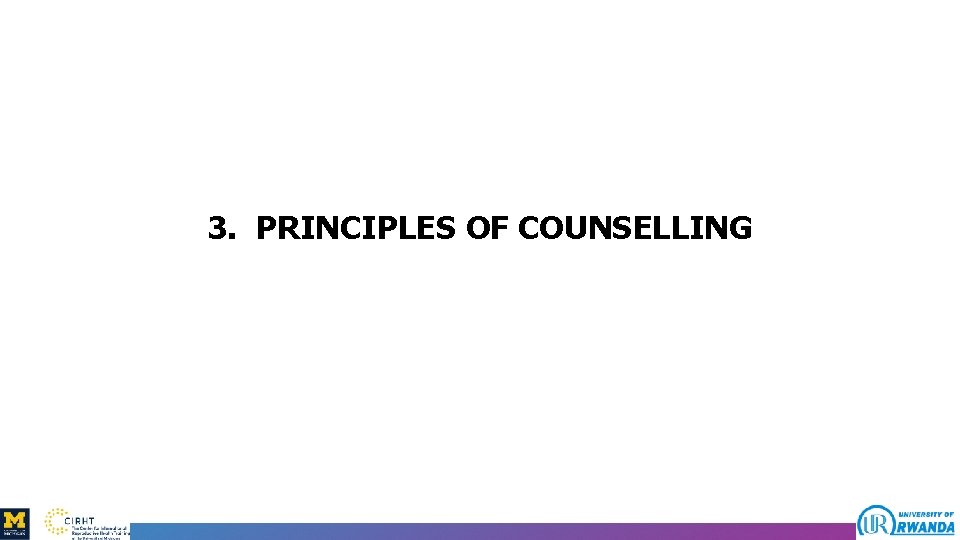 3. PRINCIPLES OF COUNSELLING 