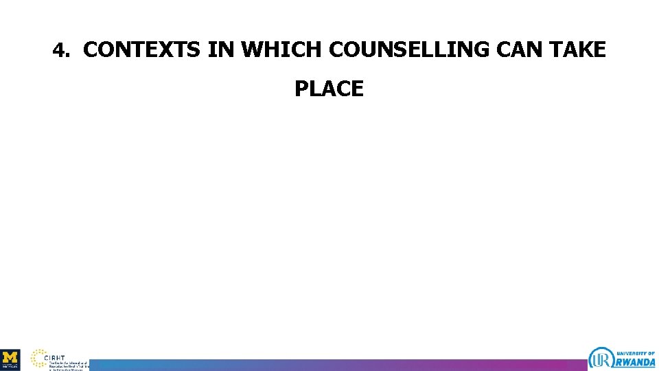 4. CONTEXTS IN WHICH COUNSELLING CAN TAKE PLACE 