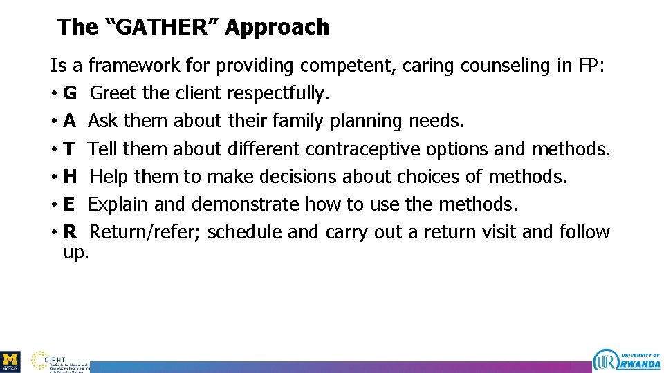  The “GATHER” Approach Is a framework for providing competent, caring counseling in FP: