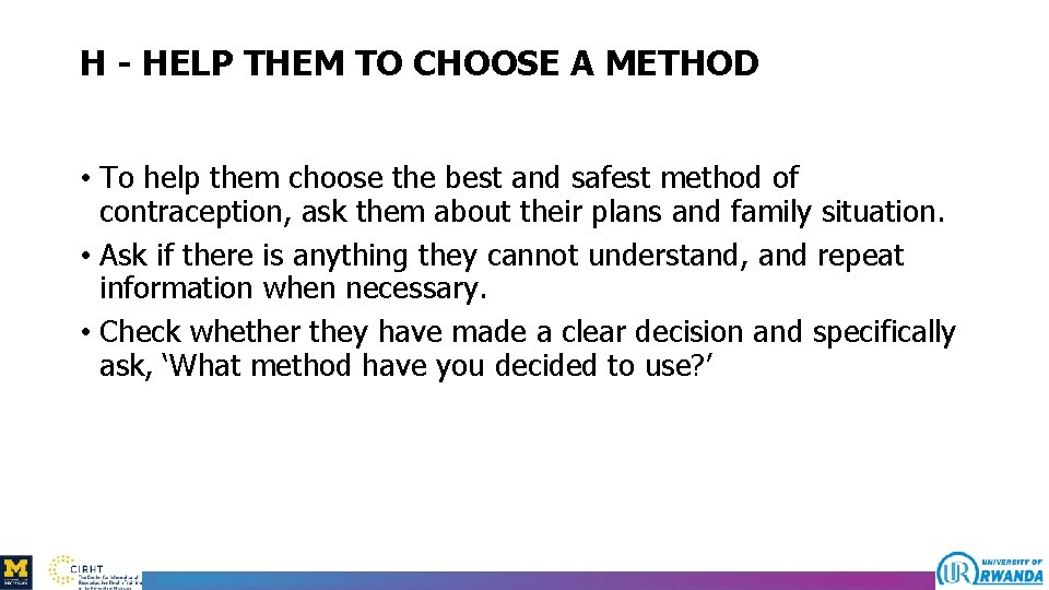 H - HELP THEM TO CHOOSE A METHOD • To help them choose the
