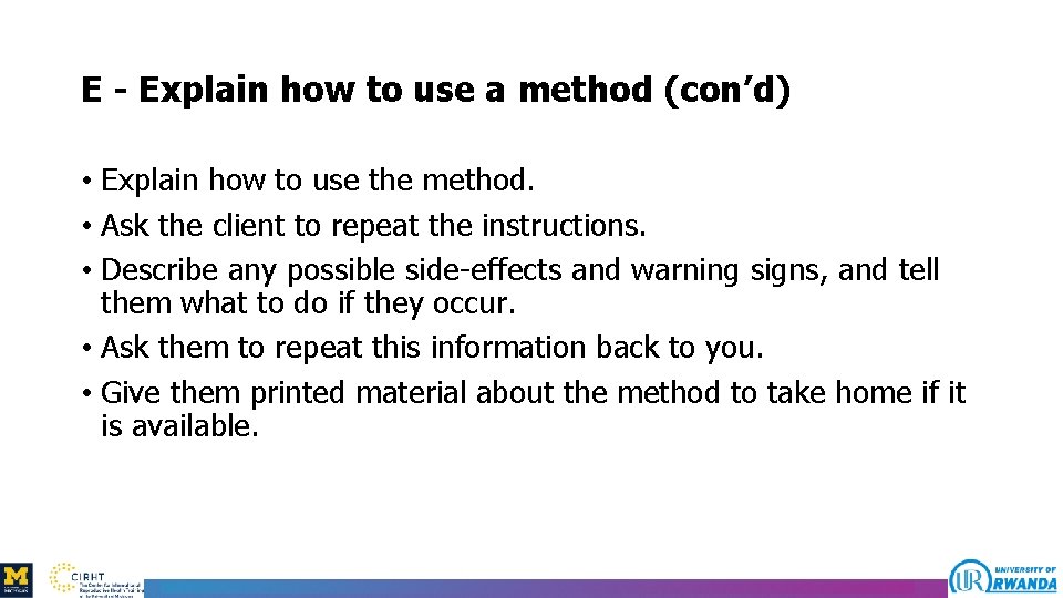 E - Explain how to use a method (con’d) • Explain how to use