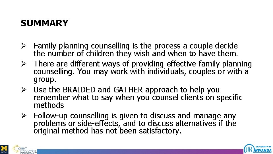 SUMMARY Ø Family planning counselling is the process a couple decide the number of