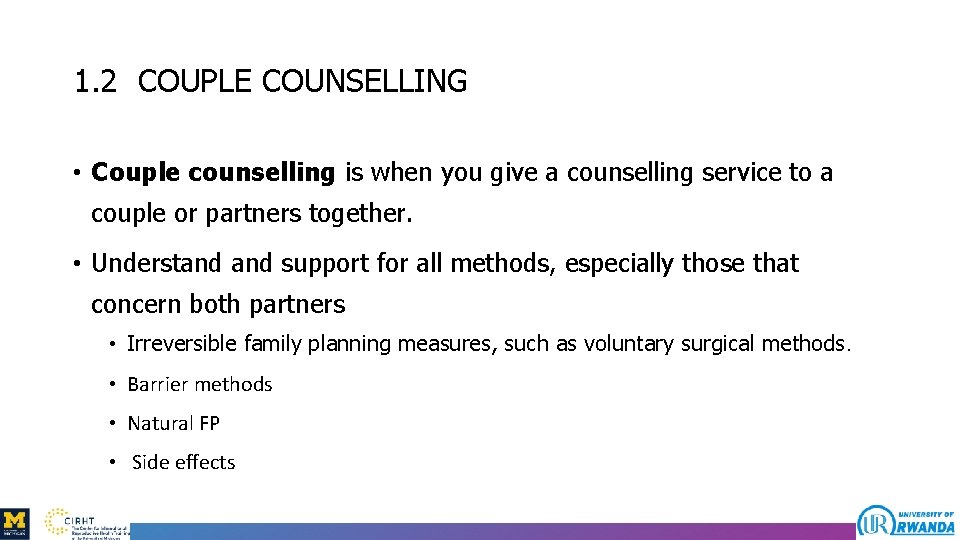 1. 2 COUPLE COUNSELLING • Couple counselling is when you give a counselling service