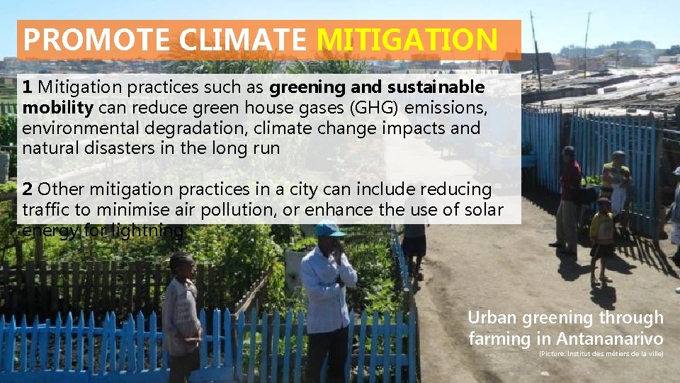 PROMOTE CLIMATE MITIGATION 1 Mitigation practices such as greening and sustainable mobility can reduce