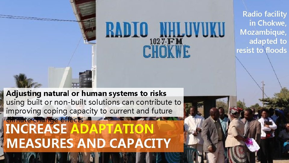 Radio facility in Chokwe, Mozambique, adapted to resist to floods Adjusting natural or human