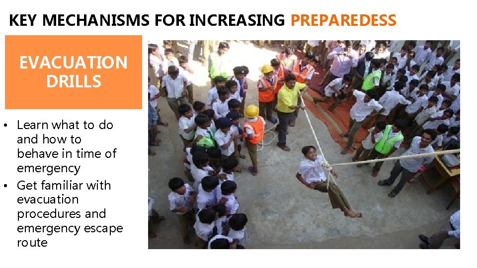KEY MECHANISMS FOR INCREASING PREPAREDESS EVACUATION DRILLS • Learn what to do and how