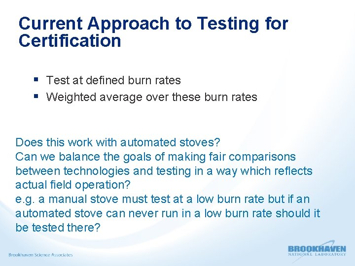 Current Approach to Testing for Certification § Test at defined burn rates § Weighted