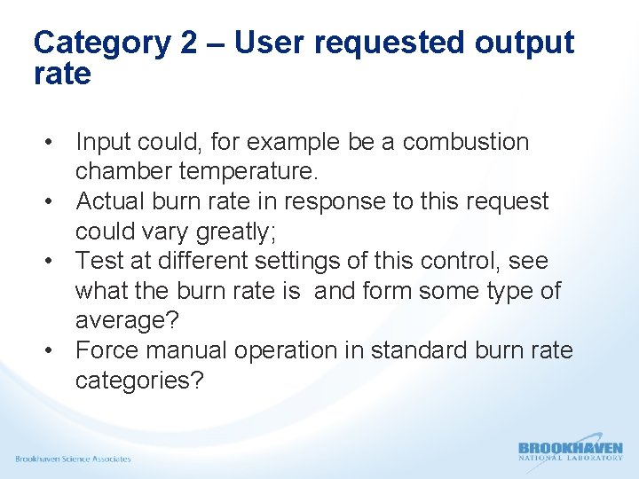 Category 2 – User requested output rate • Input could, for example be a