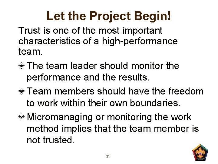 Let the Project Begin! Trust is one of the most important characteristics of a