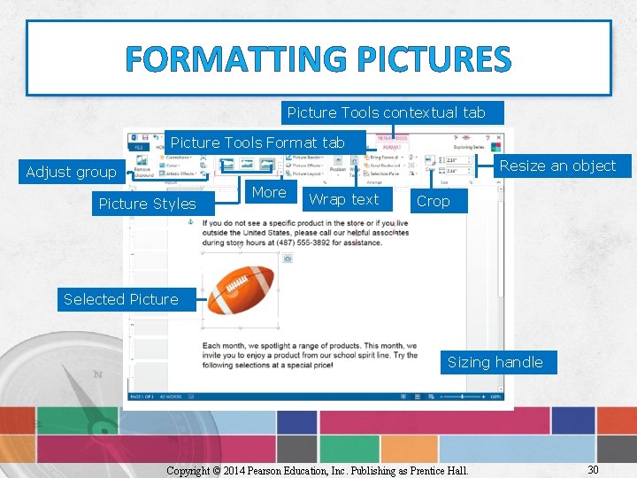 FORMATTING PICTURES Picture Tools contextual tab Picture Tools Format tab Resize an object Adjust