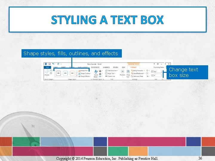 STYLING A TEXT BOX Shape styles, fills, outlines, and effects Change text box size