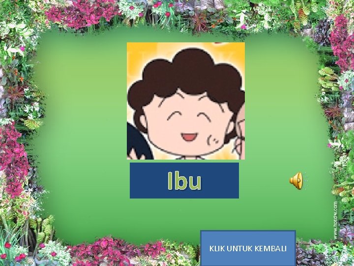 Ibu KLIK UNTUK KEMBALI 