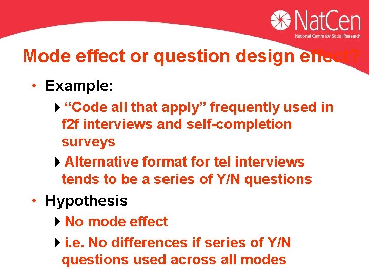 Mode effect or question design effect? • Example: 4“Code all that apply” frequently used Mode effect or question design effect? • Example: 4“Code all that apply” frequently used