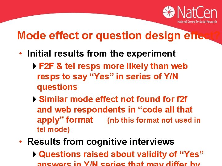 Mode effect or question design effect? • Initial results from the experiment 4 F Mode effect or question design effect? • Initial results from the experiment 4 F