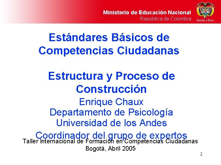 Ministerio de Educación Nacional República de Colombia Estándares Básicos de Competencias Ciudadanas Estructura y