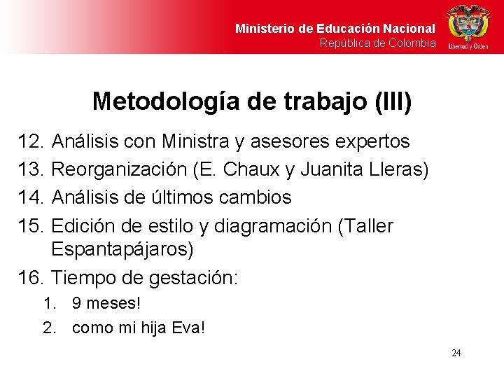 Ministerio de Educación Nacional República de Colombia Metodología de trabajo (III) 12. Análisis con