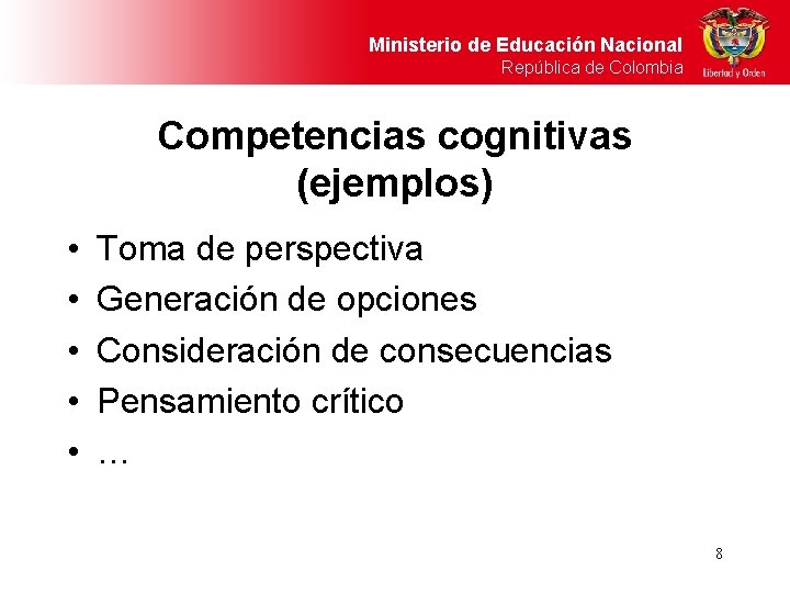 Ministerio de Educación Nacional República de Colombia Competencias cognitivas (ejemplos) • • • Toma