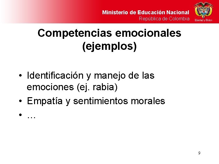 Ministerio de Educación Nacional República de Colombia Competencias emocionales (ejemplos) • Identificación y manejo