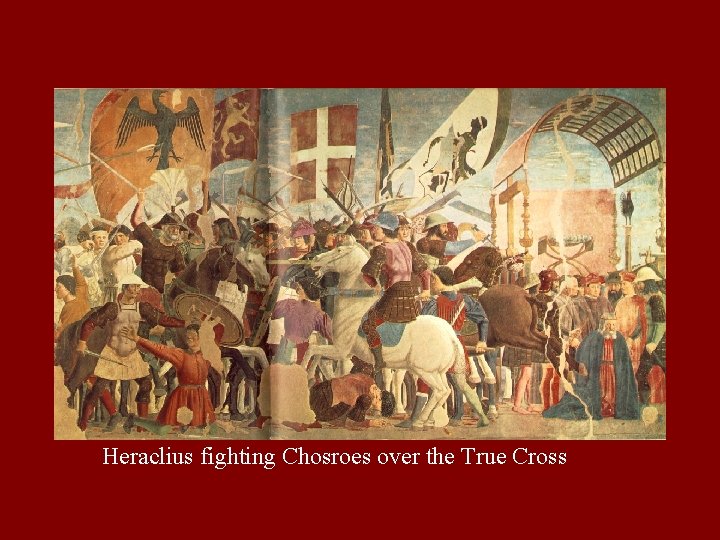 Heraclius fighting Chosroes over the True Cross  Heraclius fighting Chosroes over the True Cross