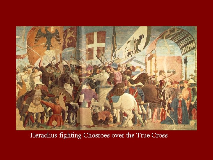 Heraclius fighting Chosroes over the True Cross 