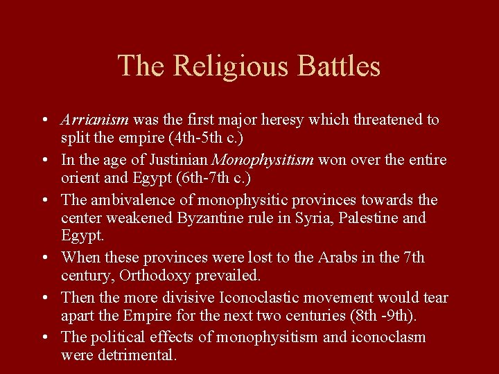 The Religious Battles • Arrianism was the first major heresy which threatened to split