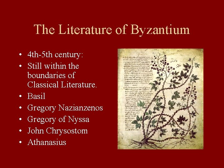 The Literature of Byzantium • 4 th-5 th century: • Still within the boundaries