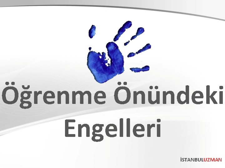 Öğrenme Önündeki Engelleri İSTANBULUZMAN 