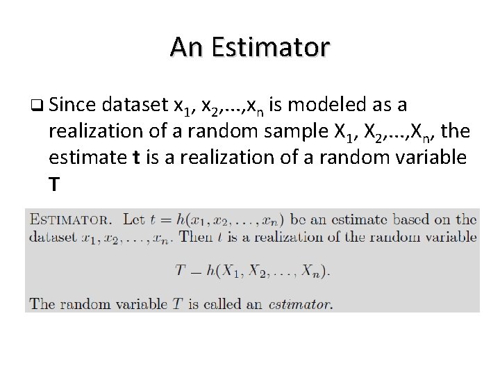 An Estimator q Since dataset x 1, x 2, . . . , xn