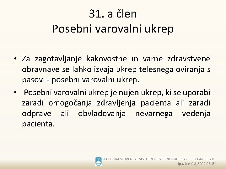 31. a člen Posebni varovalni ukrep • Za zagotavljanje kakovostne in varne zdravstvene obravnave