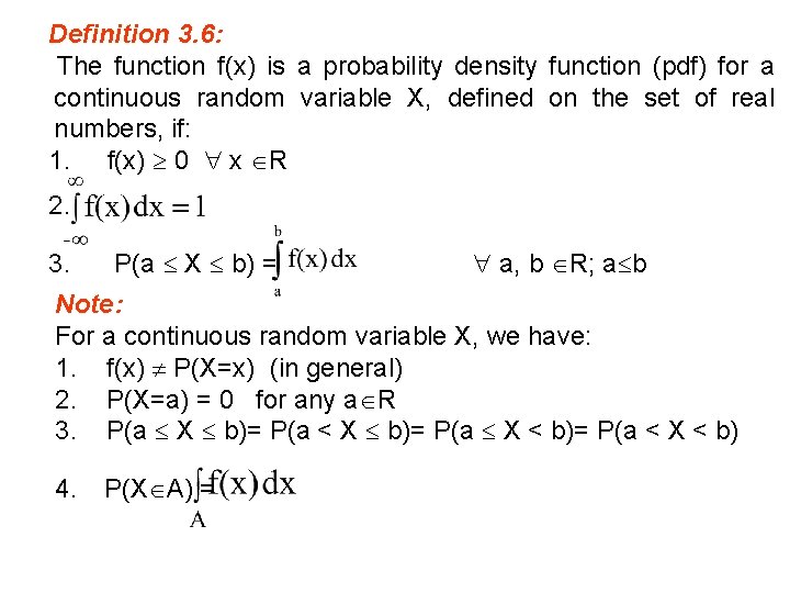 Definition 3. 6: The function f(x) is a probability density function (pdf) for a