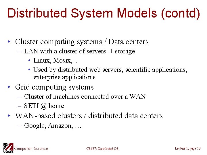 Distributed System Models (contd) • Cluster computing systems / Data centers – LAN with