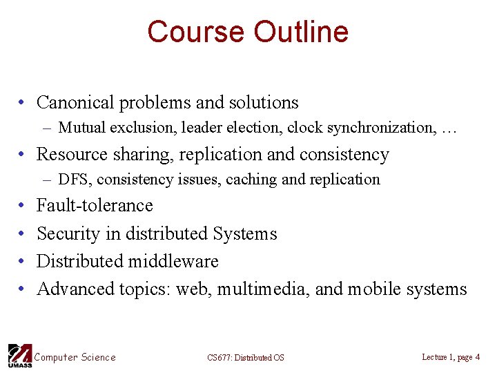 Course Outline • Canonical problems and solutions – Mutual exclusion, leader election, clock synchronization,