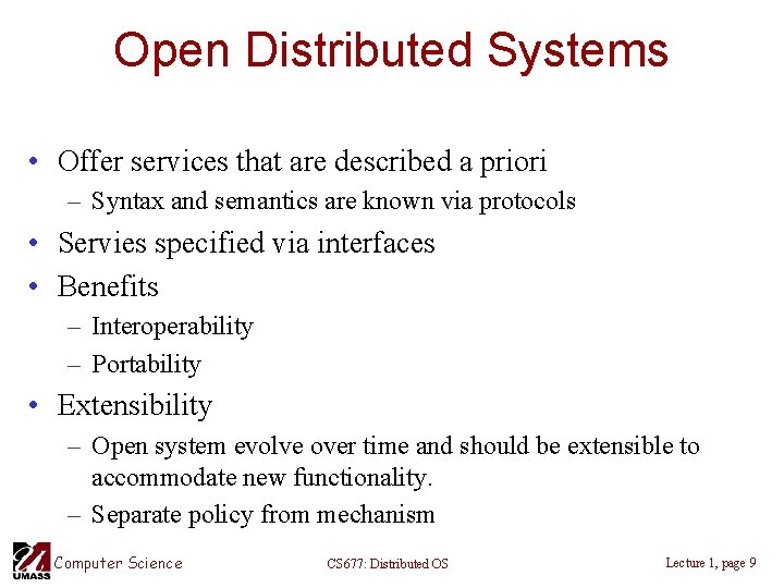 Open Distributed Systems • Offer services that are described a priori – Syntax and