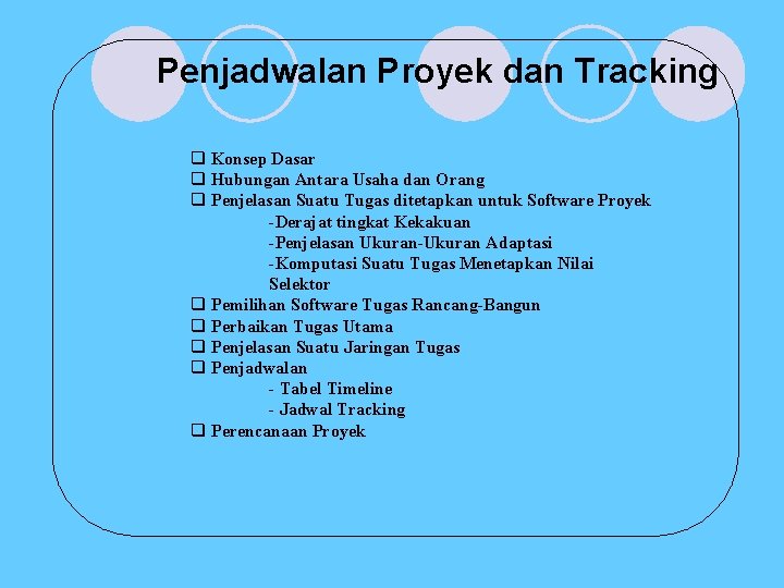 Penjadwalan Proyek dan Tracking q Konsep Dasar q Hubungan Antara Usaha dan Orang q