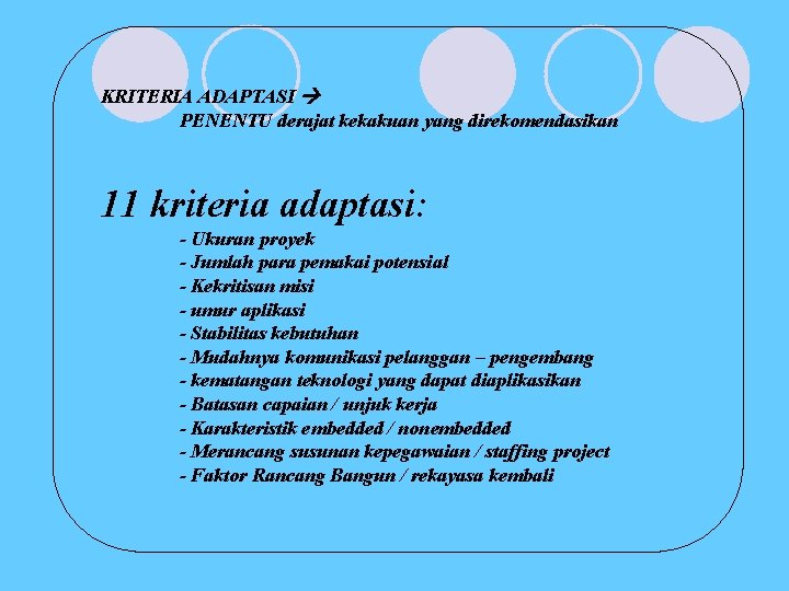 KRITERIA ADAPTASI PENENTU derajat kekakuan yang direkomendasikan 11 kriteria adaptasi: - Ukuran proyek -