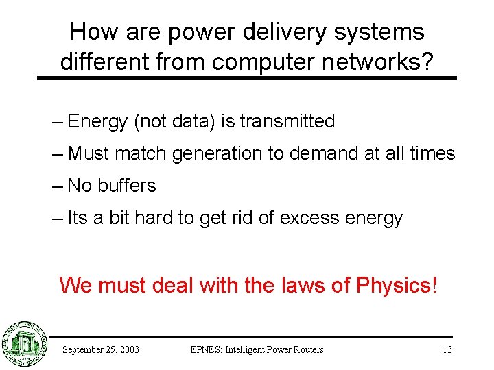 How are power delivery systems different from computer networks? – Energy (not data) is