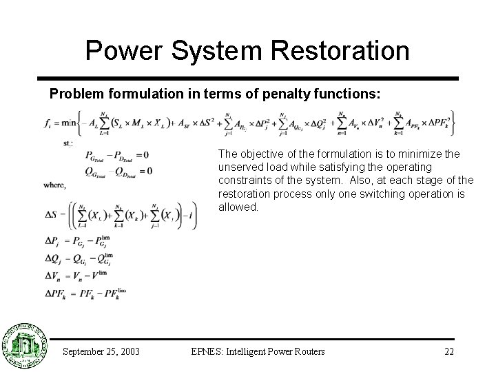 Power System Restoration Problem formulation in terms of penalty functions: The objective of the