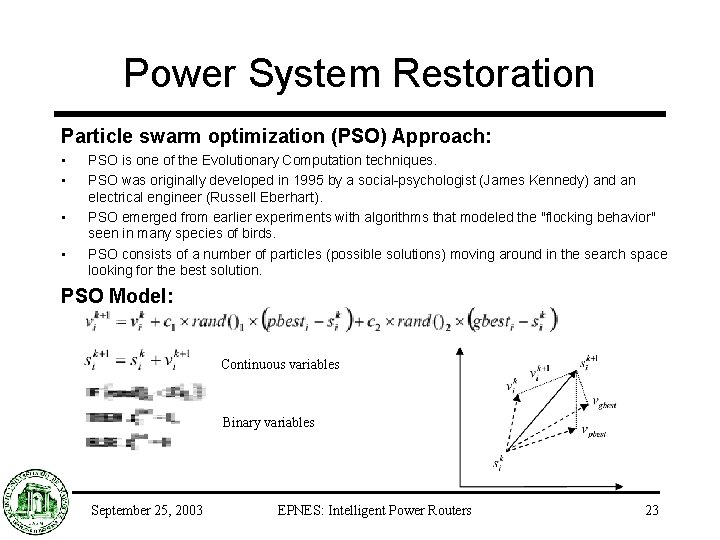 Power System Restoration Particle swarm optimization (PSO) Approach: • • PSO is one of