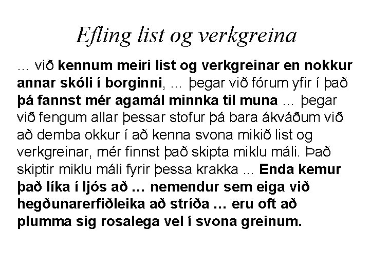 Efling list og verkgreina … við kennum meiri list og verkgreinar en nokkur annar