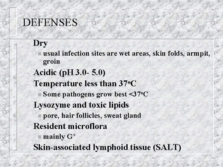DEFENSES – Dry n usual groin – – Acidic (p. H 3. 0 -