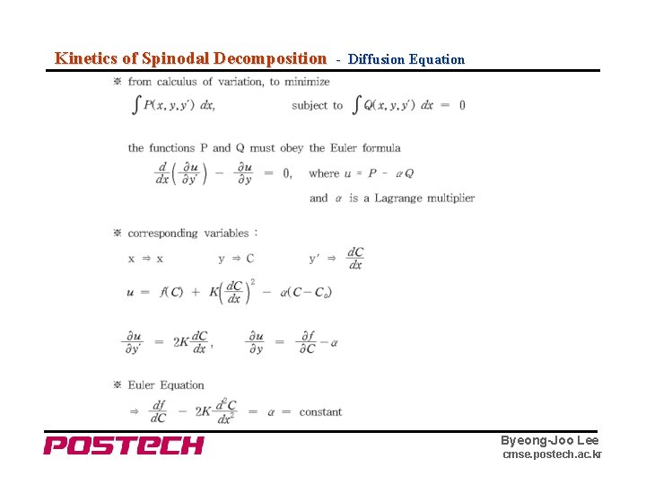 Kinetics of Spinodal Decomposition - Diffusion Equation Byeong-Joo Lee cmse. postech. ac. kr 