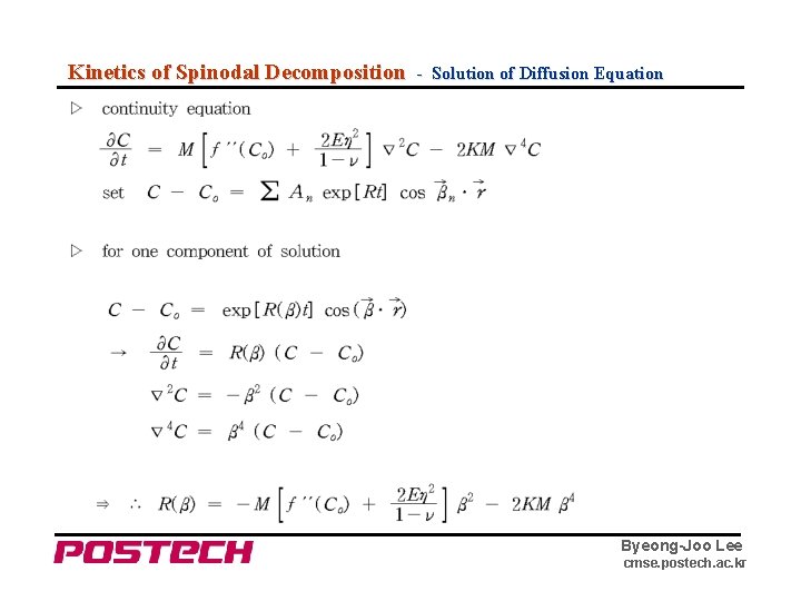 Kinetics of Spinodal Decomposition - Solution of Diffusion Equation Byeong-Joo Lee cmse. postech. ac.