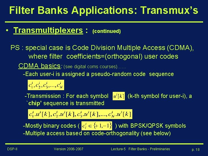 Filter Banks Applications: Transmux’s • Transmultiplexers : (continued) PS : special case is Code