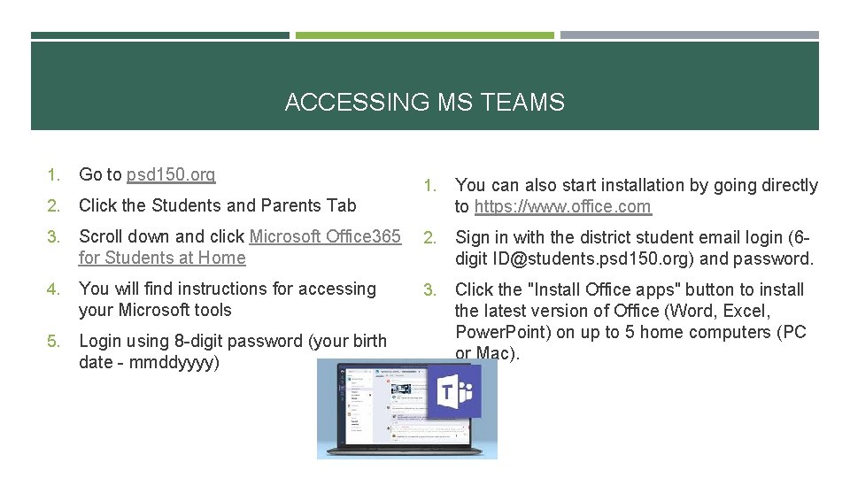 ACCESSING MS TEAMS 1. Go to psd 150. org 1. 2. Click the Students