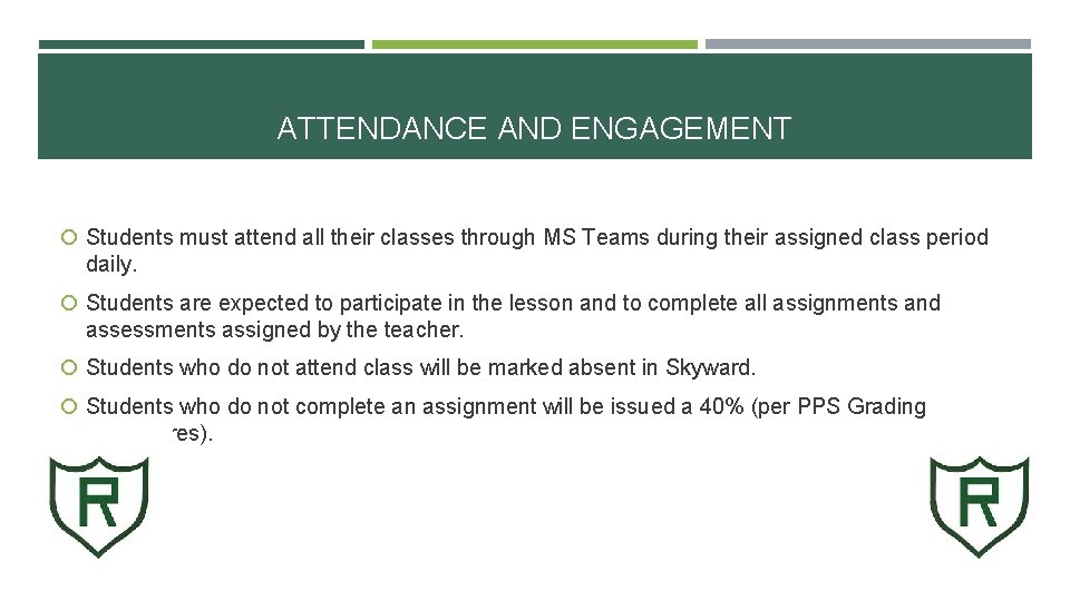 ATTENDANCE AND ENGAGEMENT Students must attend all their classes through MS Teams during their