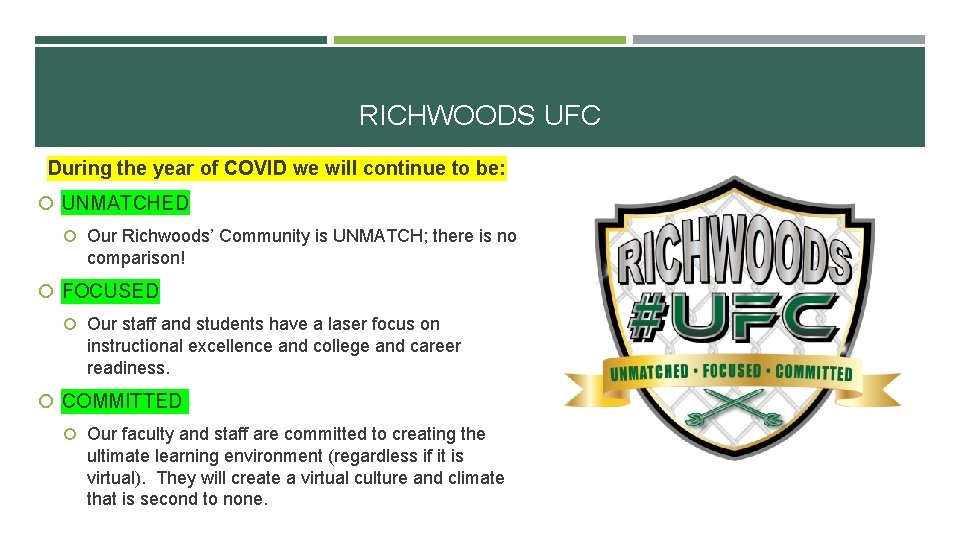 RICHWOODS UFC During the year of COVID we will continue to be: UNMATCHED Our